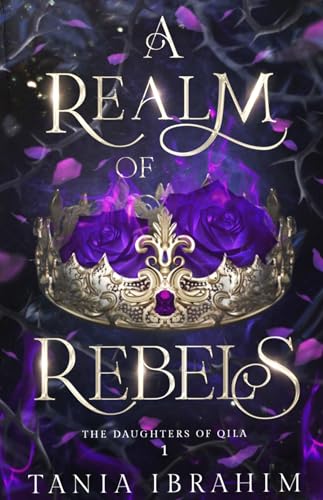 A Realm of Rebels (The Daughters of Qila Trilogy Book 1)