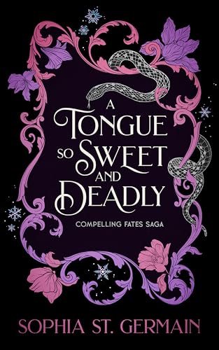 A Tongue so Sweet and Deadly: Compelling Fates Saga