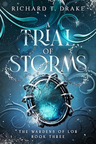 A Trial of Storms (The Wardens of Lor Book 3)