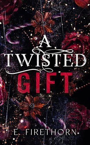 A Twisted Gift by E. Firethorn