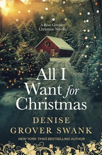 All I Want for Christmas: A Rose Gardner Christmas Novella (Rose Gardner Investigations)