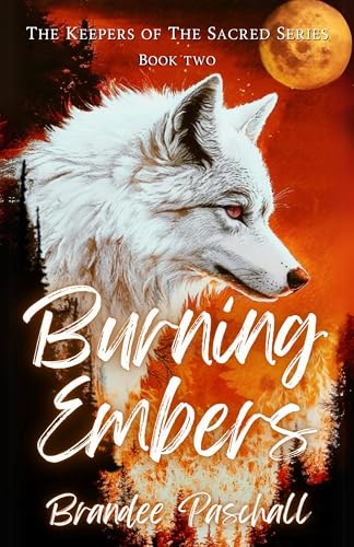 Burning Embers: The Keepers of The Sacred Series: Book Two