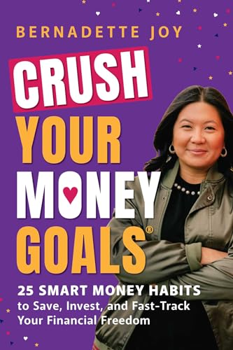 CRUSH Your Money Goals: 25 Smart Money Habits to Save, Invest, and Fast-Track Your Financial Freedom