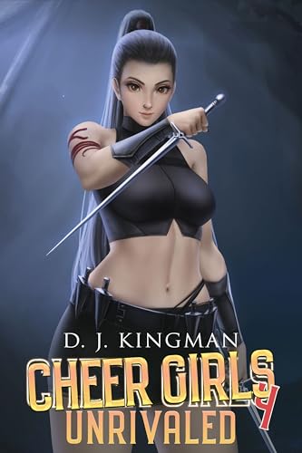 Cheer Girls – UNRIVALED (Cheer Girls: A LitRPG Adventure Series Book 4)