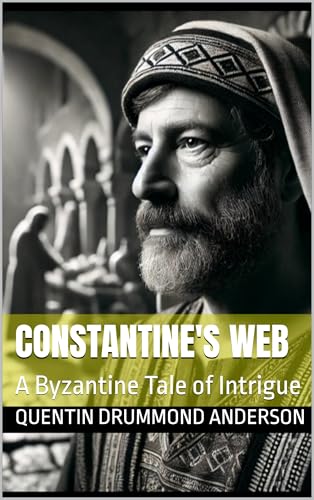 Constantine’s Web: A Byzantine Tale of Intrigue (The Vaeringjar Trilogy Book 2)