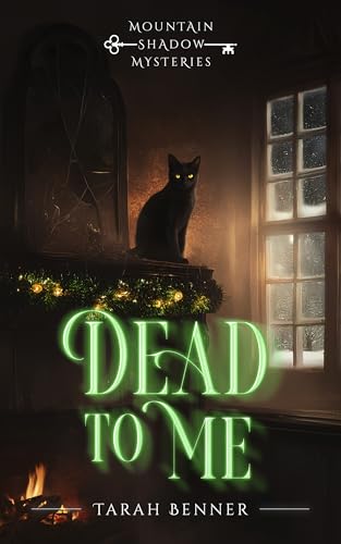 Dead to Me: A Paranormal Cozy Mystery (Mountain Shadow Mysteries Book 4)