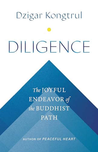 Diligence: The Joyful Endeavor of the Buddhist Path