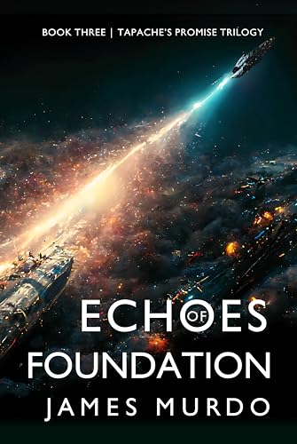 Echoes of Foundation (Tapache’s Promise Trilogy Book 3)