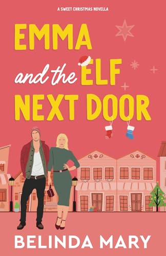 Emma and the Elf Next Door: A Sweet and Closed Door Christmas Novella