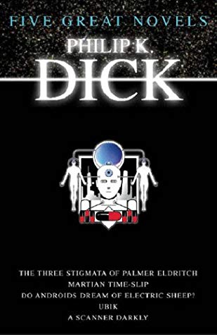 Download Five Great Novels (The Three Stigmata of Palmer Eldritch, Martian Time-Slip, Do Androids Dream of Electric Sheep?, Ubik, A Scanner Darkly) [EPUB] [PDF] by Philip K. Dick