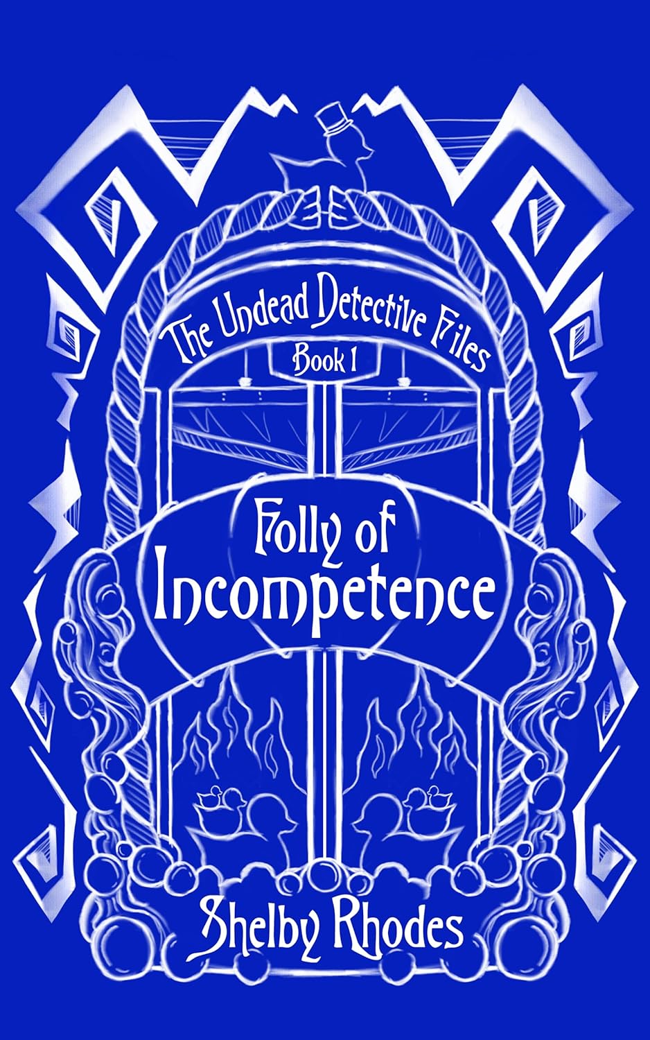 Folly of Incompetence (The Undead Detective Files #1)