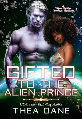 Gifted to the Alien Prince (A Nova Brides Holiday Romance)