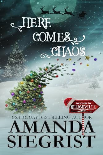 Here Comes Chaos (A Sleighville Novel Book 2)