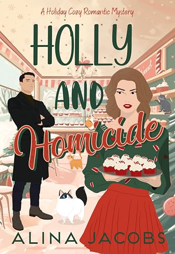 Holly and Homicide: A Holiday Cozy Romantic Mystery (Christmas in Harrogate Book 2)