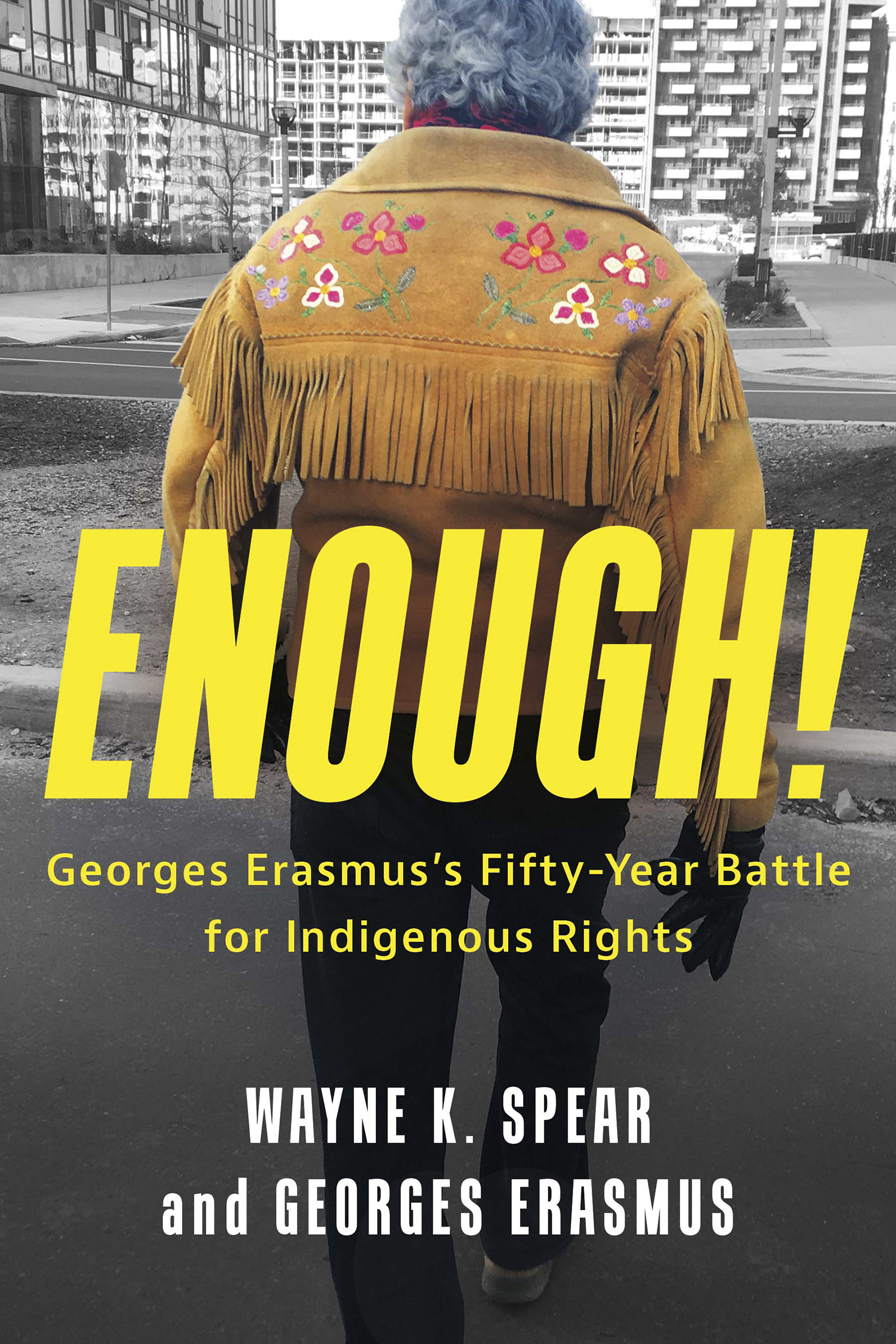 Hot’a! Enough!: Georges Erasmus’s Fifty-Year Battle for Indigenous Rights