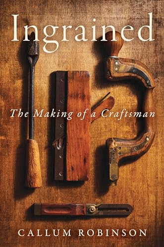 Ingrained: The Making of a Craftsman