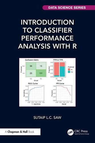 Introduction to Classifier Performance Analysis with R (Chapman and Hall CRC Data Science Series)