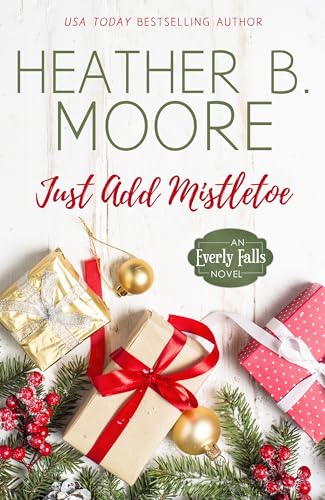 Just Add Mistletoe (Everly Falls Book 4)