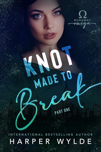 Knot Made to Break: Part One (Runaway Omega #3)