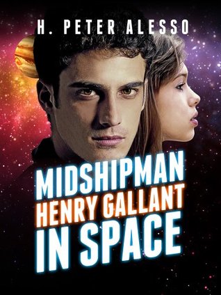 Download Midshipman Henry Gallant in Space (The Henry Gallant Saga, #1) [EPUB] [PDF] by H. Peter Alesso