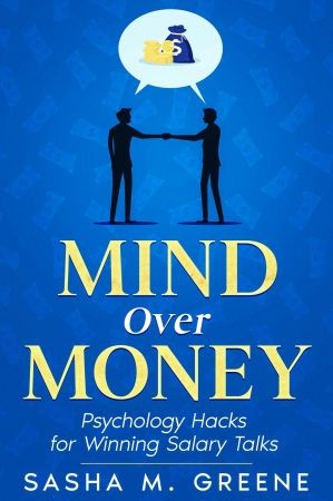 Mind Over Money: Psychology Hacks for Winning Salary Talks