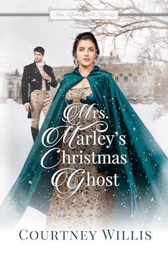 Mrs. Marley’s Christmas Ghost (Men, Mistletoe, and Marriage #4)