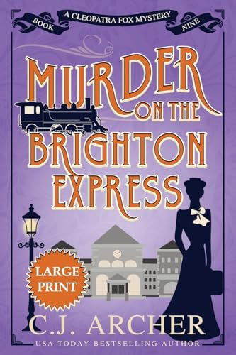 Murder on the Brighton Express: Large Print (Cleopatra Fox Mysteries)