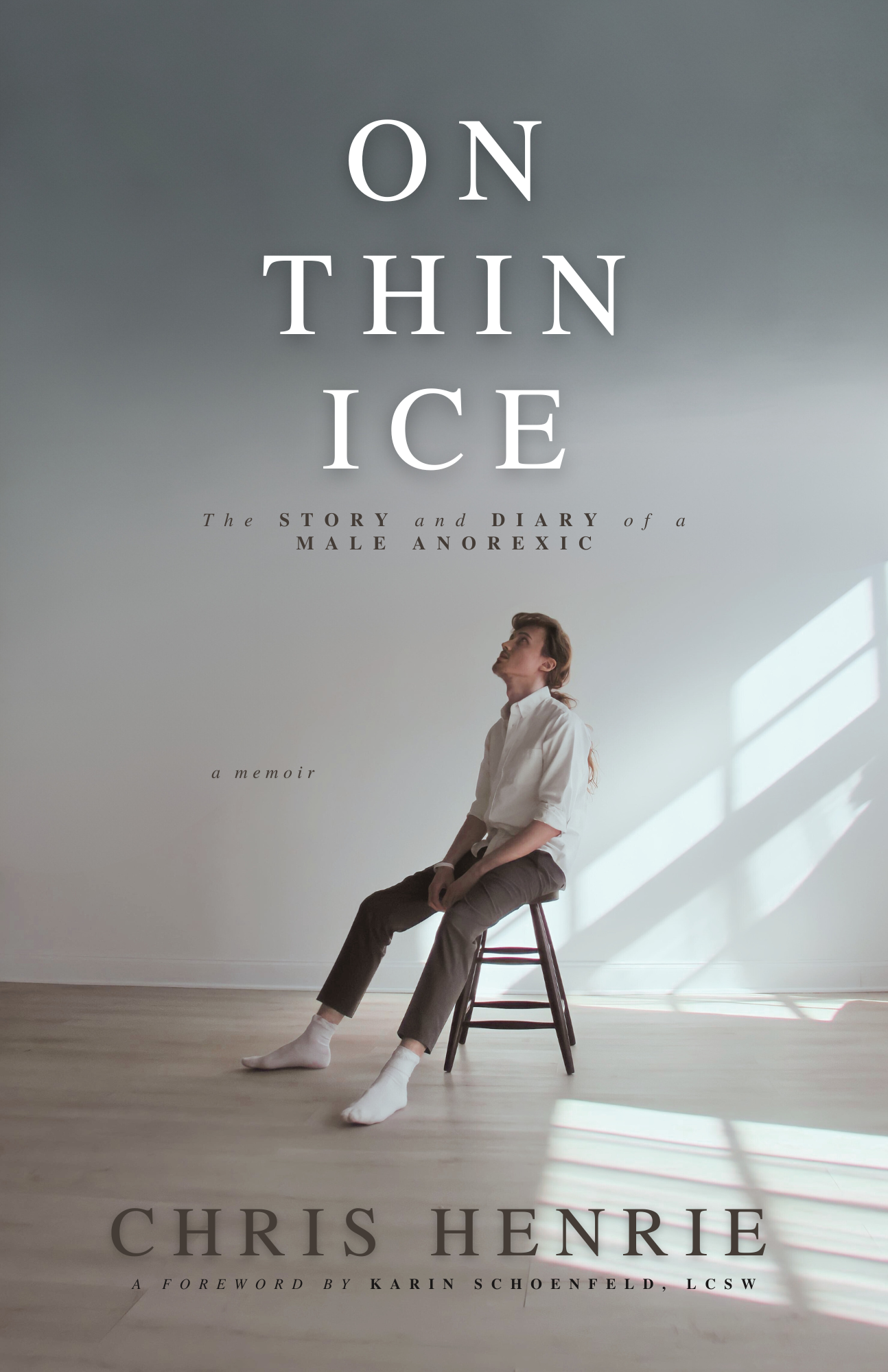 On Thin Ice: The Story and Diary of a Male Anorexic