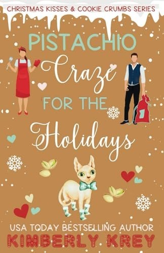 Pistachio Craze for the Holidays : A Sweet Second Chance Romcom Short Read