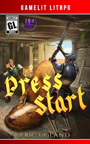 Press Start: : A Gamelit LitRPG Adventure (Grim Guys Book 1)