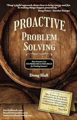 Proactive Problem Solving: How Everyone Can Fix Problems and Find Ideas for Working Smarter!