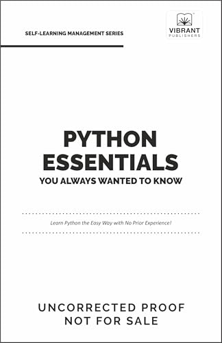 Python Essentials You Always Wanted to Know (Self-Learning Management Series)