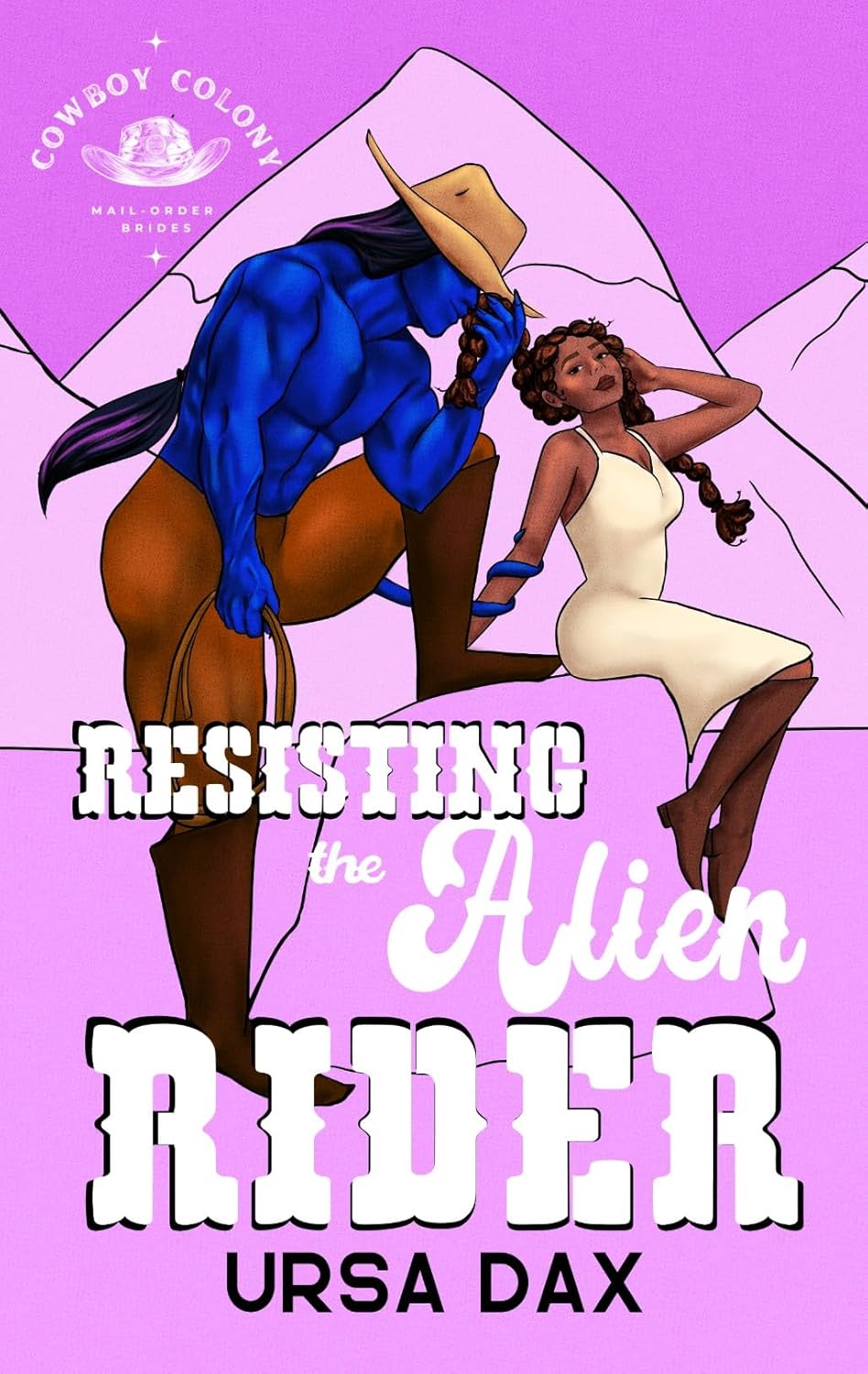 Resisting the Alien Rider (Cowboy Colony Mail-Order Brides, #3)