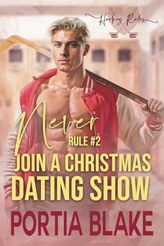 Rule #2: Never Join a Christmas Dating Show (Hockey Rules #2)