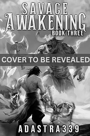 Savage Awakening 4 : A LitRPG Apocalypse Adventure