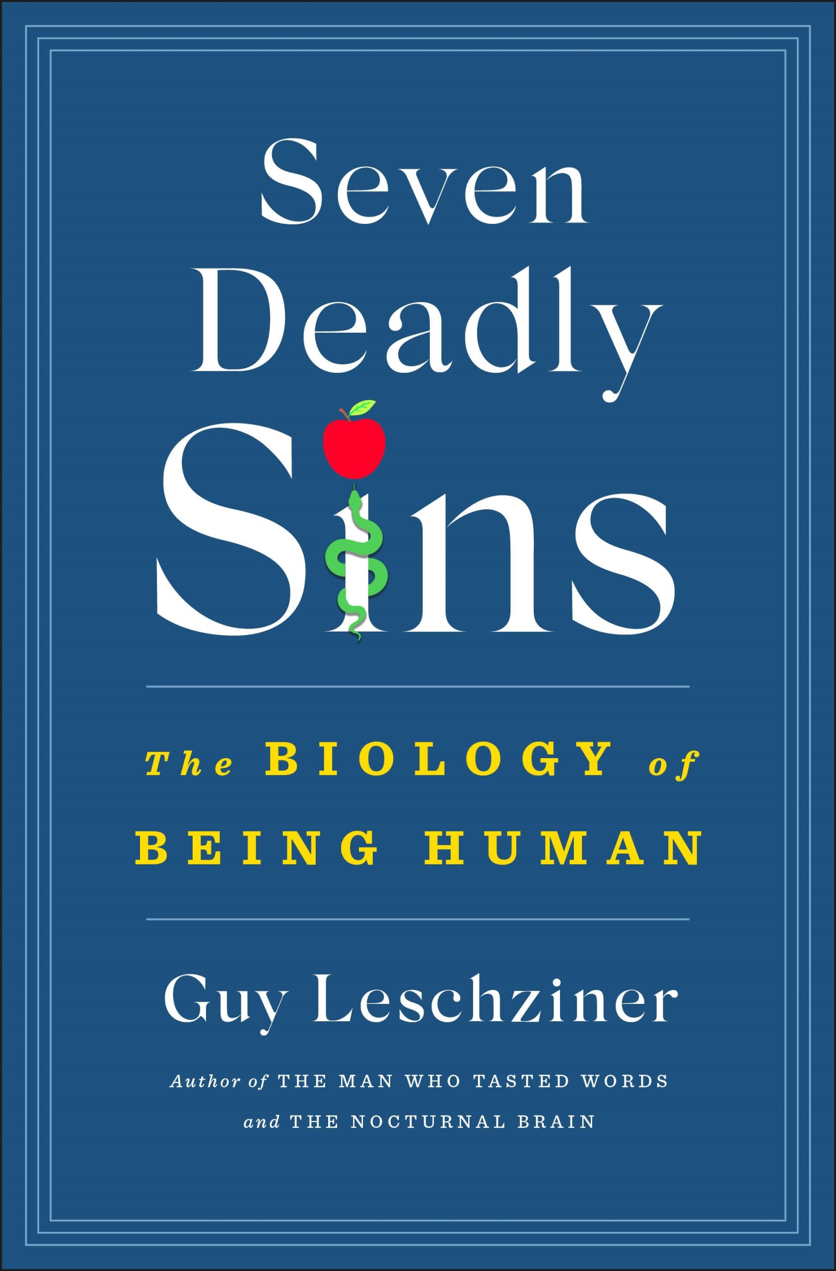 Seven Deadly Sins: The Biology of Being Human