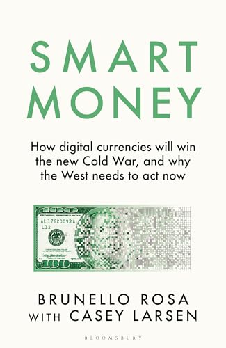 Smart Money: How digital currencies will win the new Cold War – and why the West needs to act now