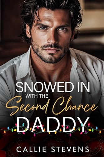 Snowed In With The Second Chance Daddy: An Enemies to Lovers Holidy Romance (The Hawthorns)