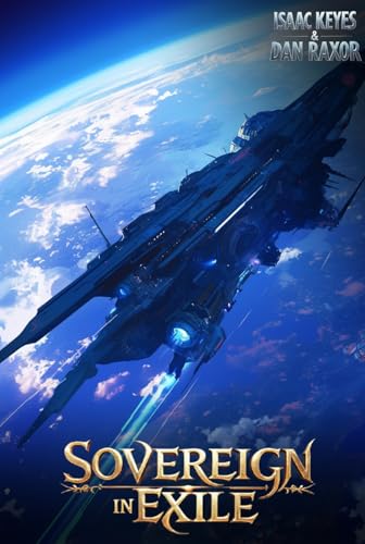 Sovereign In Exile: A Science Fiction Space Adventure (The Dynasty Destiny Book 1)