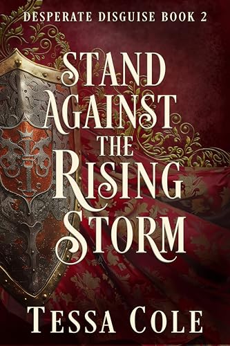 Stand Against the Rising Storm (Desperate Disguise #2)