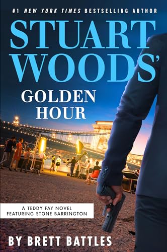 Stuart Woods’ Golden Hour (A Teddy Fay Novel Book 7)