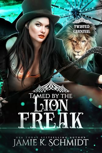 Tamed by the Lion Freak: Twisted Carnival