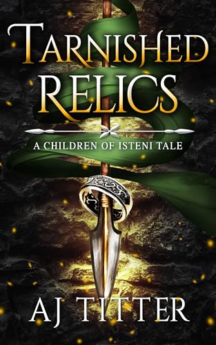 Tarnished Relics: A Children of Isteni Tale