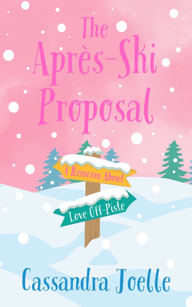 The Apres-Ski Proposal: A Romcom About Love Off-Piste