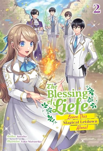 The Blessing of Liefe: Leave This Magical Letdown Alone! Volume 2