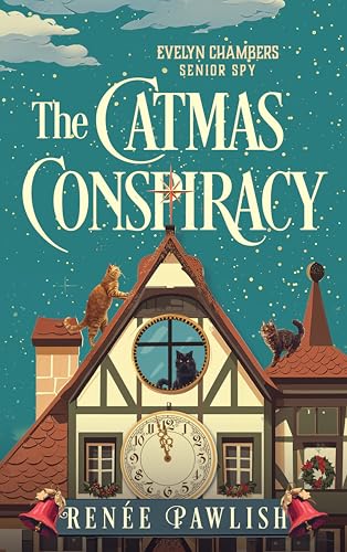 The Catmas Conspiracy (The Evelyn Chambers Senior Spy Series Book 3)