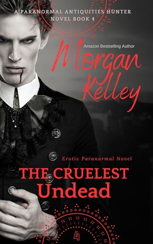 The Cruelest Undead (A Paranormal Antiquities Hunter Mystery Book 4)