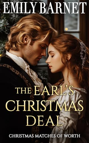 Download The Earl’s Christmas Deal: A Historical Regency Romance Novel (Christmas Matches of Worth Book 3) [EPUB] [PDF] by Emily Barnet