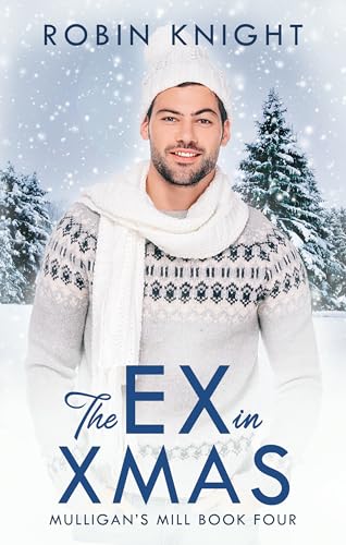 The Ex in Xmas (Mulligan’s Mill #4)