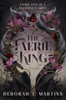 The Faerie King: Your Newest Fantasy Romance Obsession